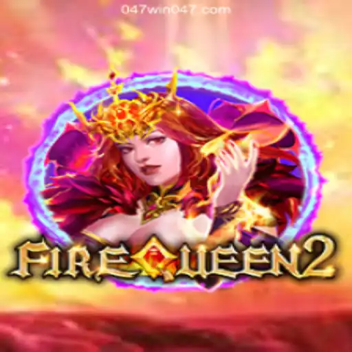 Discover the Thrilling World of FireQueen2 at 047win.com